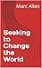 Seeking to Change the World