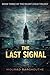 THE LAST SIGNAL: The Final ...