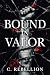 Bound In Valor