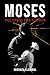 Moses: The Cross & the Gun:...