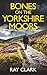 BONES ON THE YORKSHIRE MOOR...