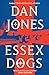 Essex Dogs: The epic, blood...