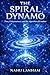 THE SPIRAL DYNAMO: Time, Co...