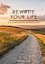 Rewrite Your Life by Sarah Faye