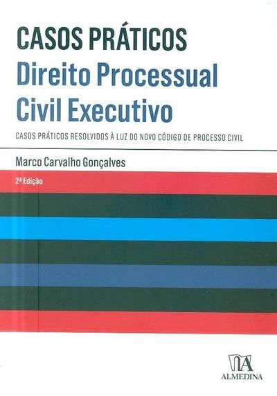 Direito Processual Civil Executivo: Casos Práticos Resolvidos à Luz do Novo Código de Processo Civil