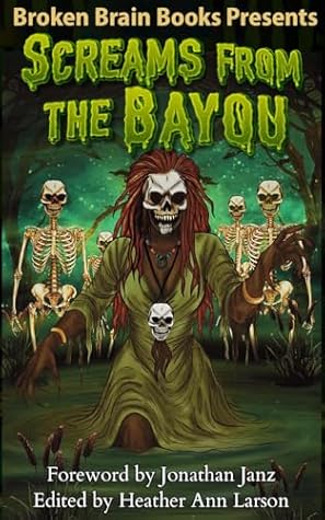 Screams From The Bayou: A Horror Anthology (Screams Of Horror)