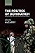 The Politics of Domination: Taking, Keeping, and Losing Control over other Peoples