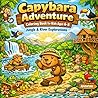 Capybara Adventure Coloring Book for Kids Ages 6–8 | Jungle & River Explorations: 40 Unique Big & Easy Coloring Pages Featuring Jungle Trips, River ... Adventures (My First Capybara Coloring Books)