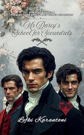 Mr Darcy's School for Scoundrels: Prequel to Mr Darcy's New Year's Resolution (Pride and Prejudice Resolutions Book 1)