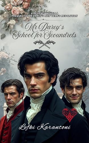 Mr Darcy's School for Scoundrels: Prequel to Mr Darcy's New Year's Resolution (Pride and Prejudice Resolutions Book 1)