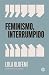 Feminismo interrumpido by Lola Olufemi
