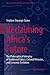 Reclaiming Africa's Future: The Philosophical Interplay of Traditional Values, Colonial Histories, and Economic Evolution (African Studies and Research Forum Series)