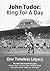 John Tudor: King For A Day