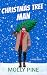 Christmas Tree Man: A Short...