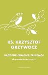 Bądź pochwalony, ...