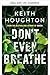 Ni siquiera respires (Thrillers Maggie Novak nº 1) by Keith Houghton