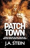 Patch Town: A novel based on the true story of the town that united against corporate power