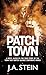 Patch Town by J.A. Stein