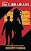 The Librarians: A Novel