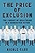 The Price of Exclusion by Nicole  Carr