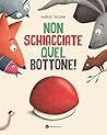 Non schiacciate quel bottone