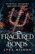 Fractured Bonds: A why choose paranormal academy romance