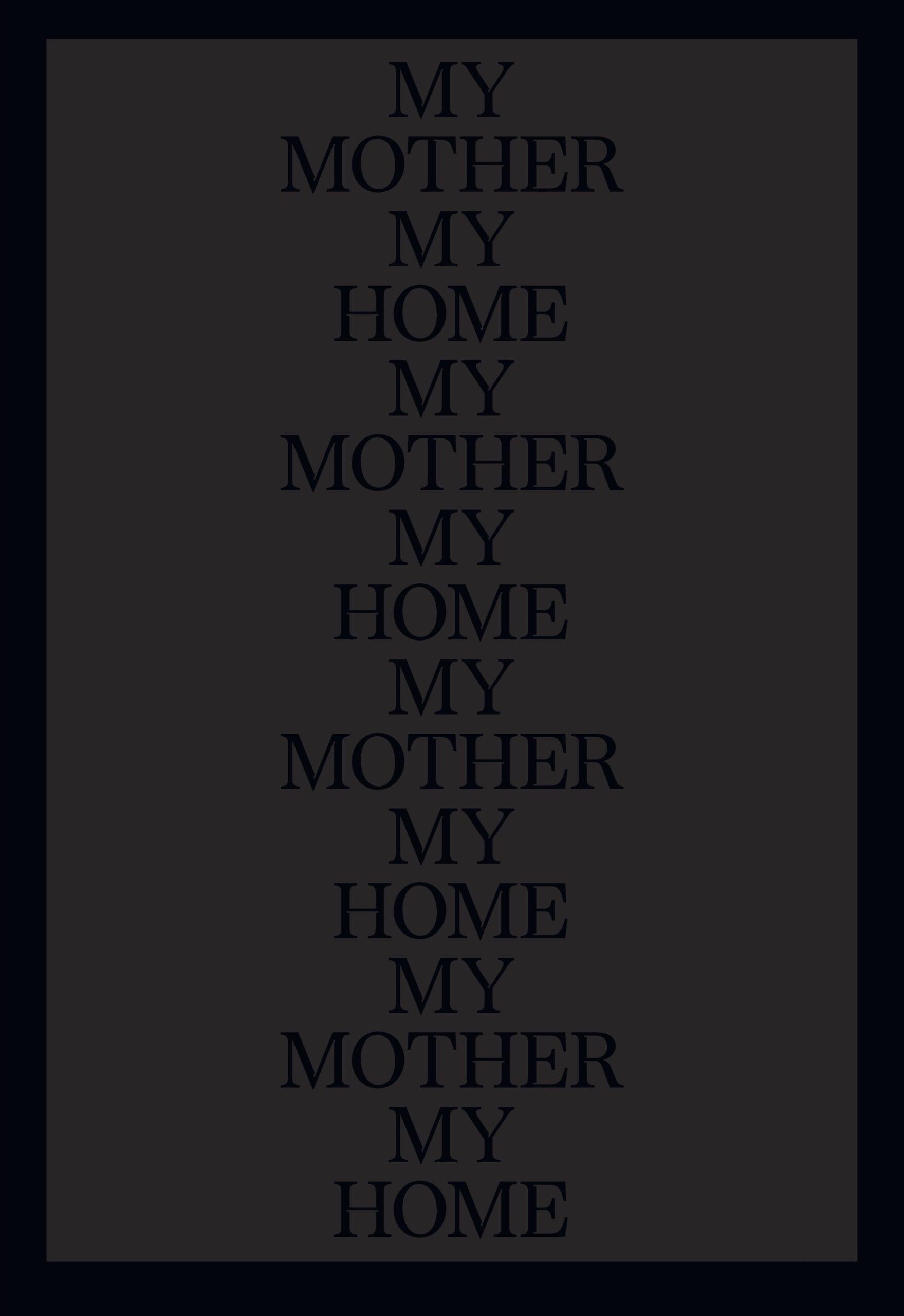 My Mother, My Home: Archiving Presence with/in Absence