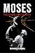 Moses: The Cross & the Gun: An Orthodox Christian Novel Inspired by Saint Moses the Black