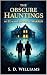 The Obscure Hauntings of Ed and Lorraine Warren by S. D. Williams