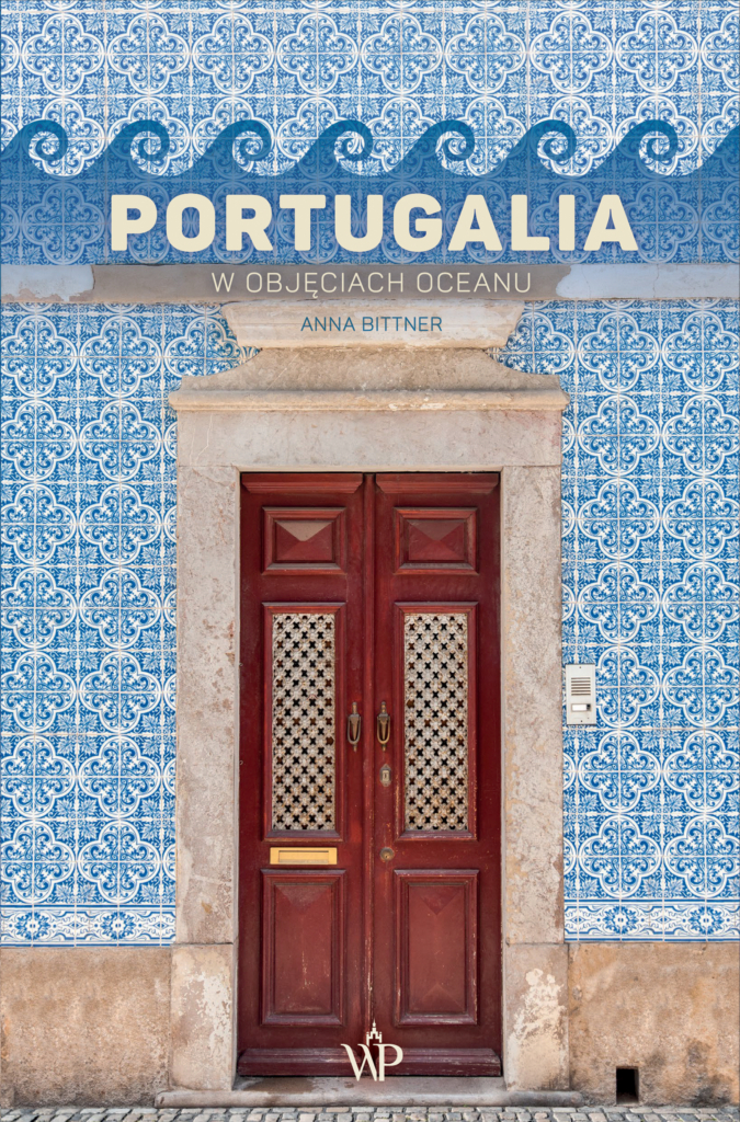 Portugalia. W objęciach oceanu (Hardcover)