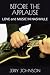 BEFORE THE APPLAUSE: LOVE a...