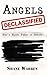 Angels Declassified by Shane Warren