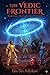 The Vedic Frontier: Book Four - The Sudarshan Protocol (The Vedic Frontiers 4)