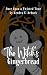 The Witch's Gingerbread by Kendra E. Ardnek The Witch's Gingerbread by Kendra E. Ardnek