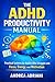 The ADHD Productivity Manua...