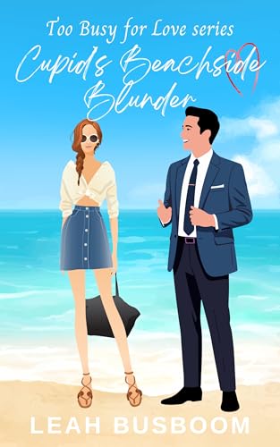 Cupid's Beachside Blunder (Too Busy for Love #11)