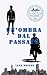 Un'ombra dal passato (Dalton & Fisher Investigation Vol. 1) (Italian Edition)