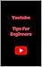 Youtube - Tips For Beginners by Eva May