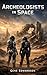 Archaeologists in Space by Gene Edwardson