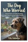 The Dog Who Worri...