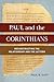 Paul and the Corinthians: Reconstructing the Relationship and the Letters