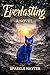 Everlasting: A Novel