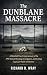 The Dunblane Massacre by Richard B. Wray