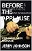BEFORE THE APPLAUSE: LOVE a...