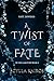 A Twist of Fate (Of Fate and Fury Book 2)