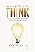 Make Them Think: How to Coa...