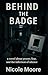 Behind The Badge by Nicole Moore