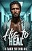 His to Heal by Stacy Sterling