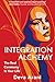 Integration Alchemy: The Re...