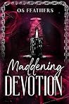 Maddening Devotion Maddening Devotion